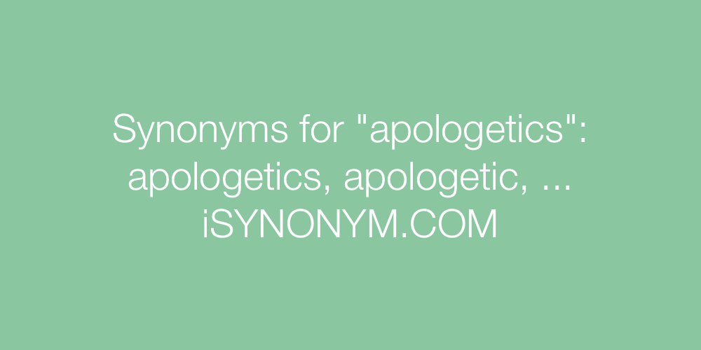Synonyms apologetics