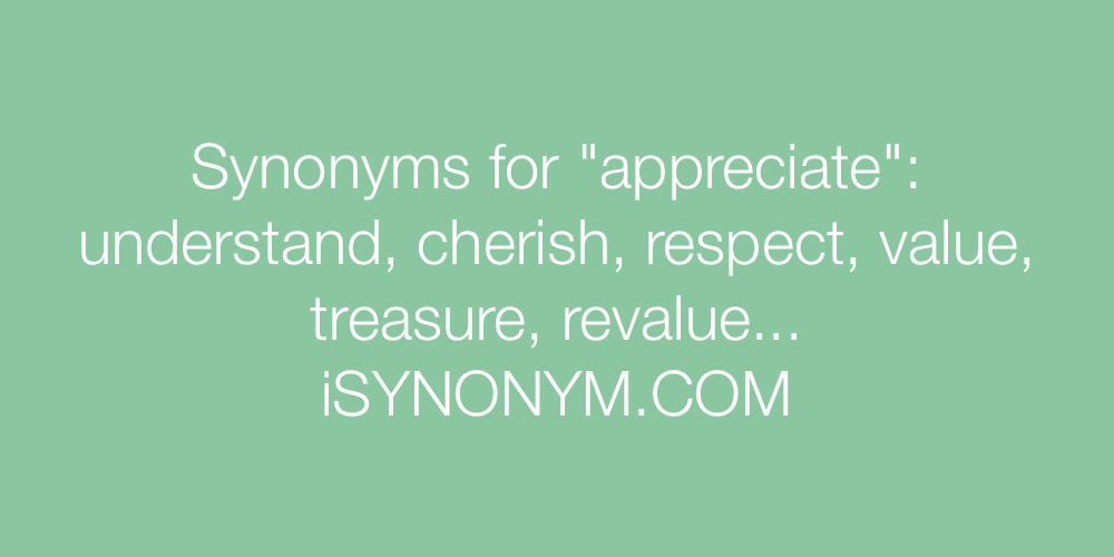Synonyms appreciate