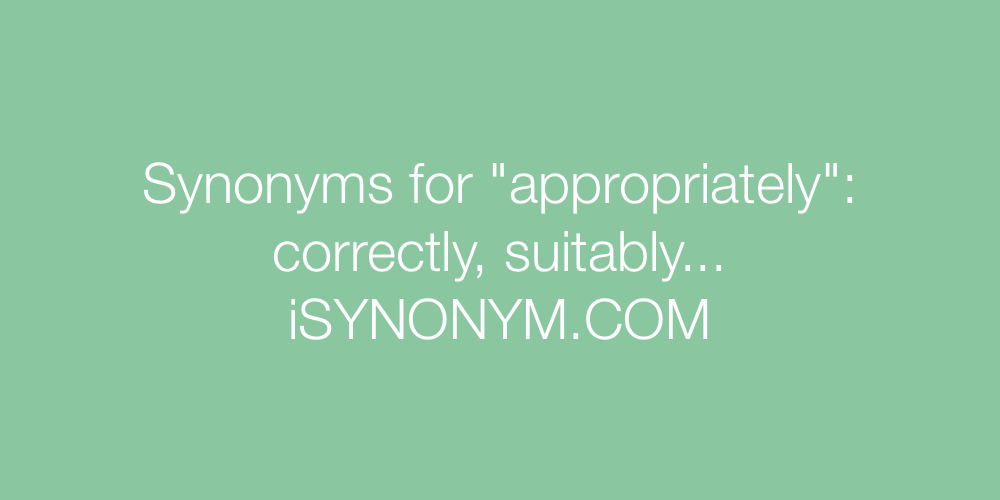 Synonyms appropriately