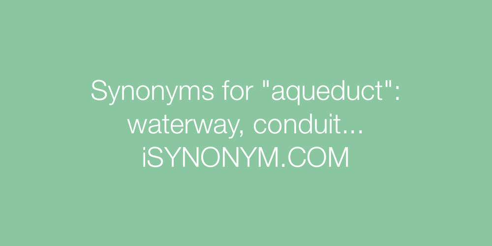 Synonyms aqueduct