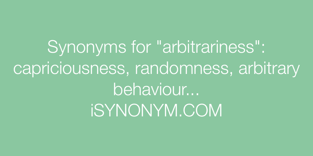 Synonyms arbitrariness
