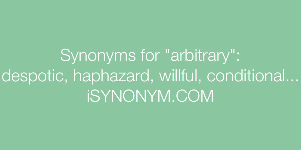 Synonyms arbitrary