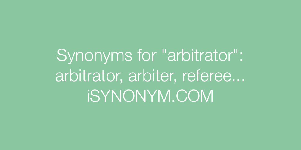 Synonyms arbitrator