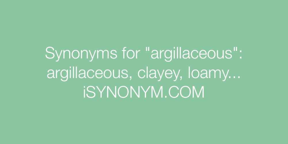 Synonyms argillaceous