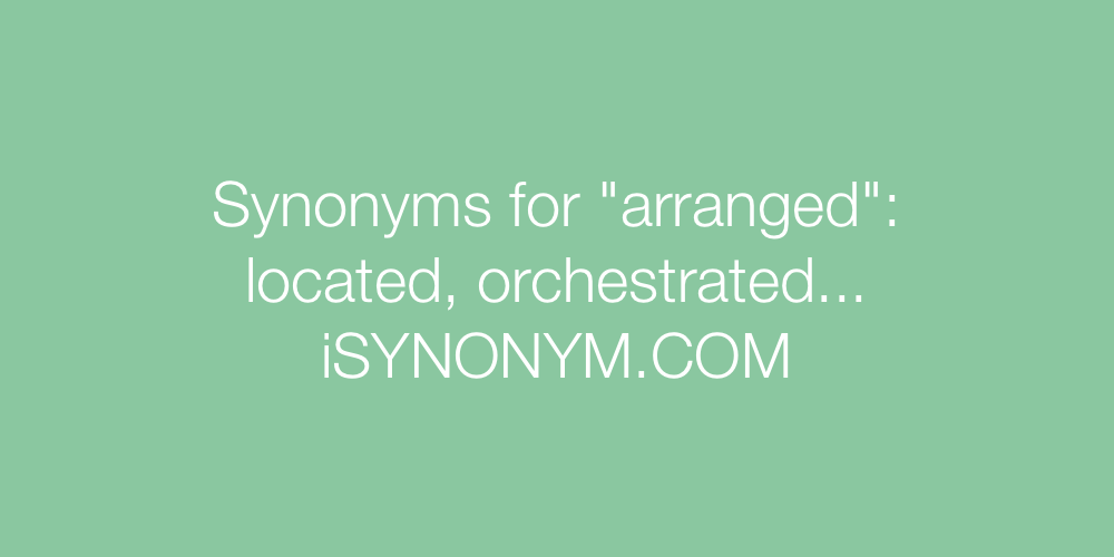 Synonyms arranged
