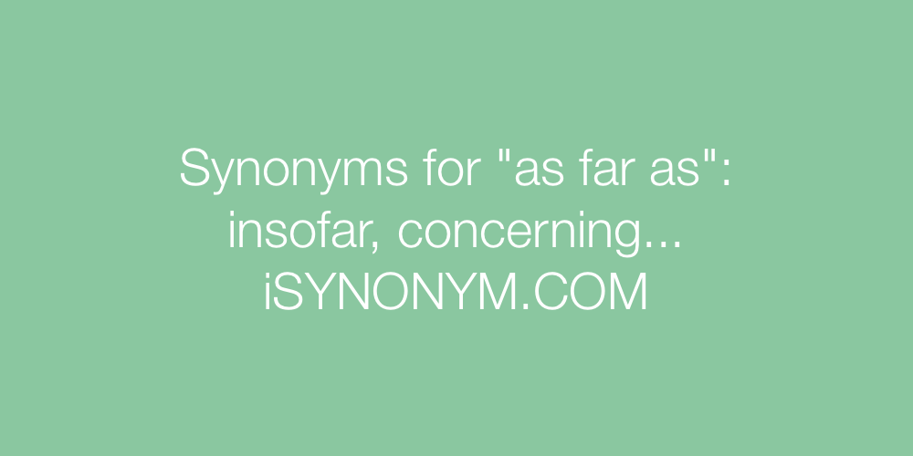 Synonyms as far as