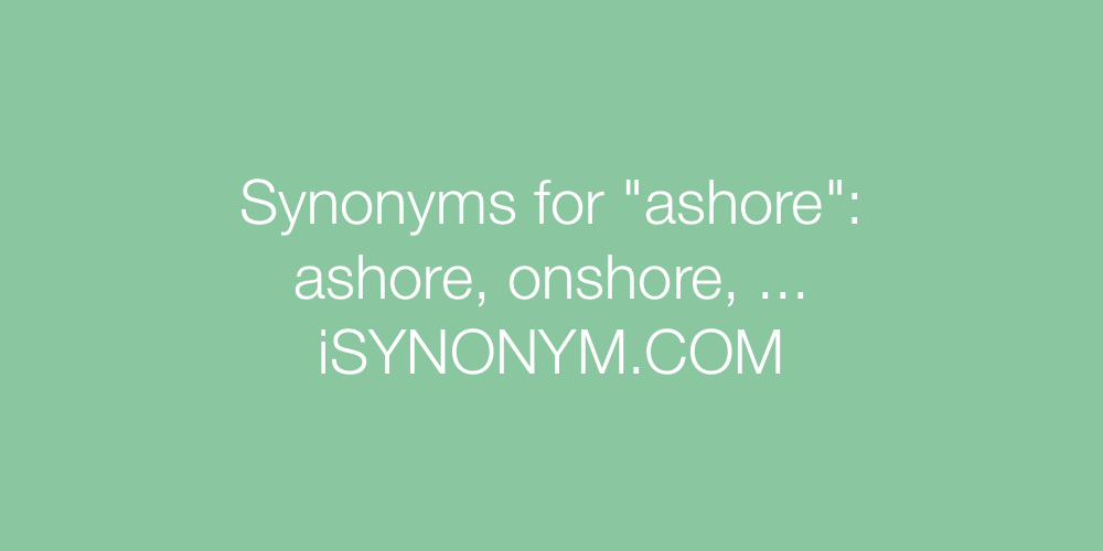 Synonyms ashore