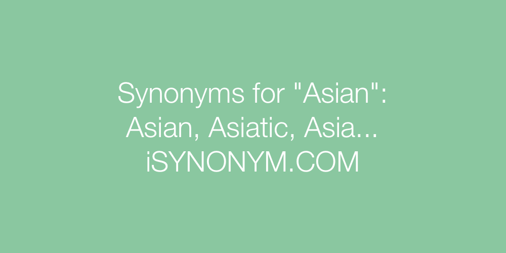 Synonyms Asian