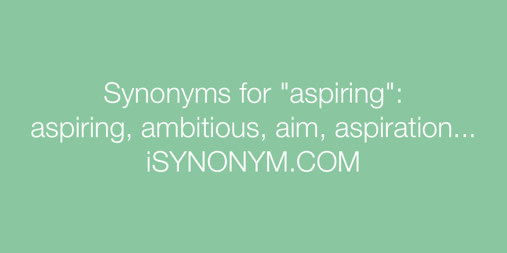 Synonyms aspiring