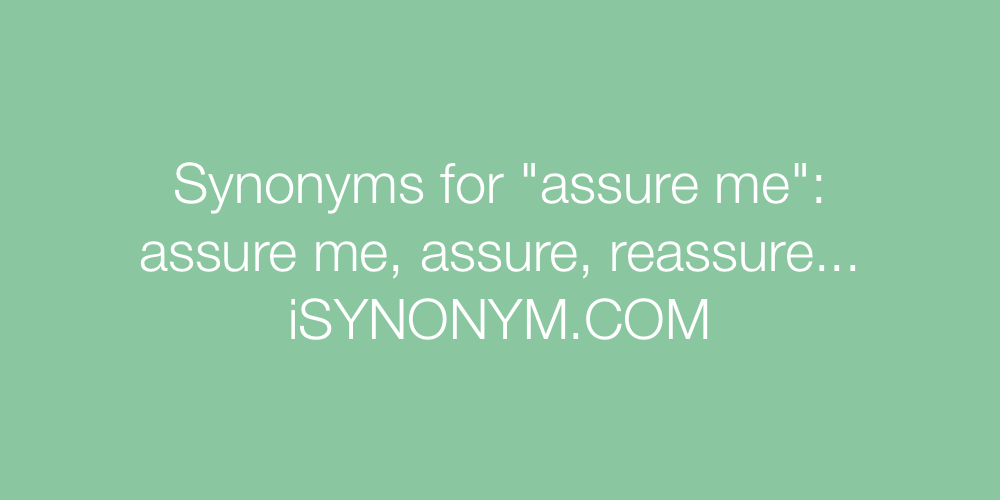 Synonyms assure me