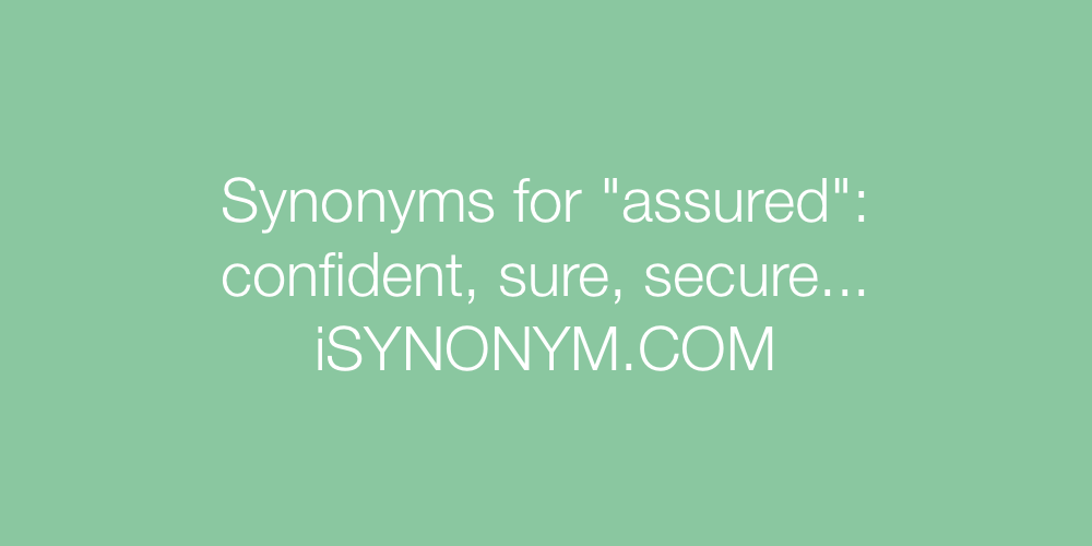 Synonyms assured