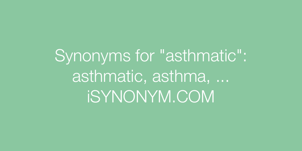 Synonyms asthmatic