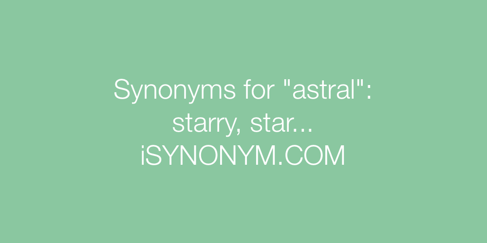 Synonyms astral