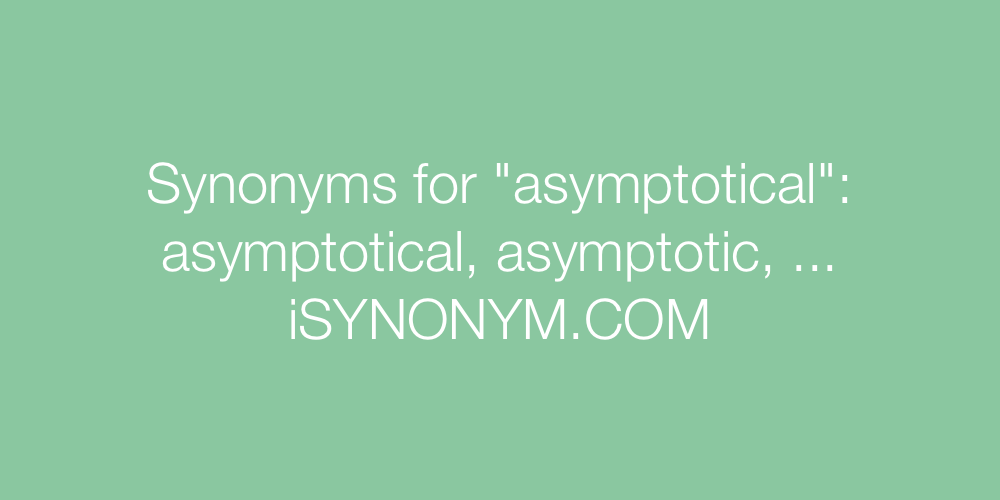 Synonyms asymptotical