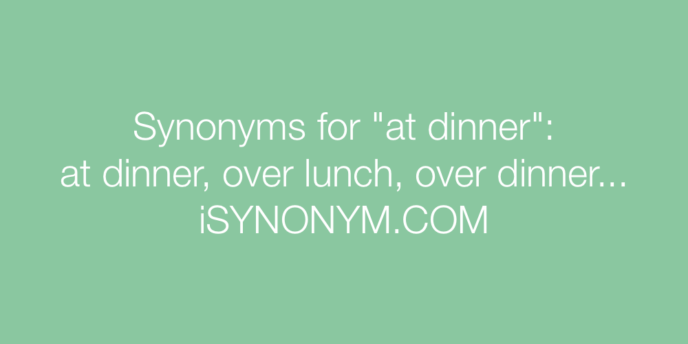 Synonyms at dinner