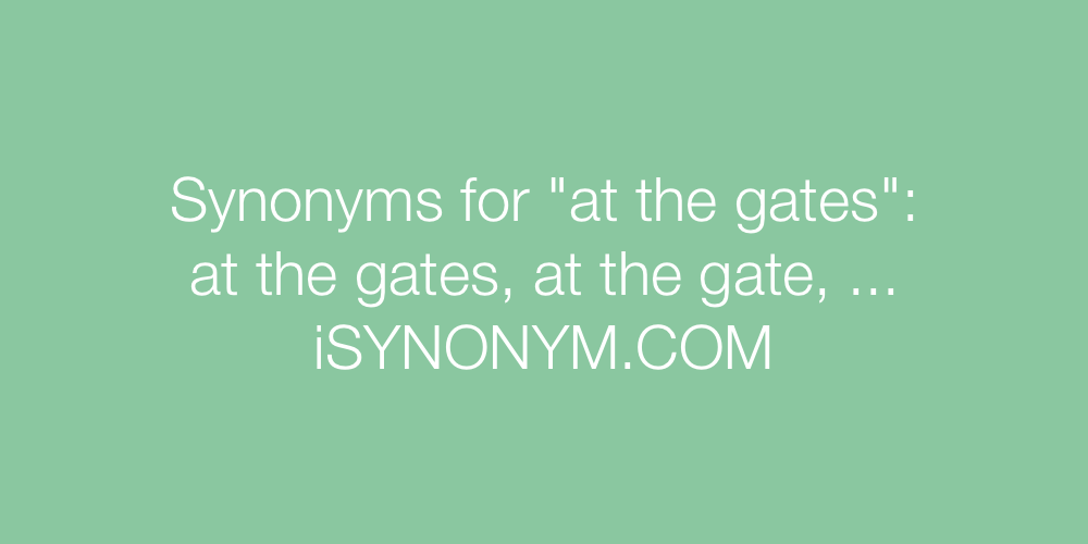 Synonyms at the gates