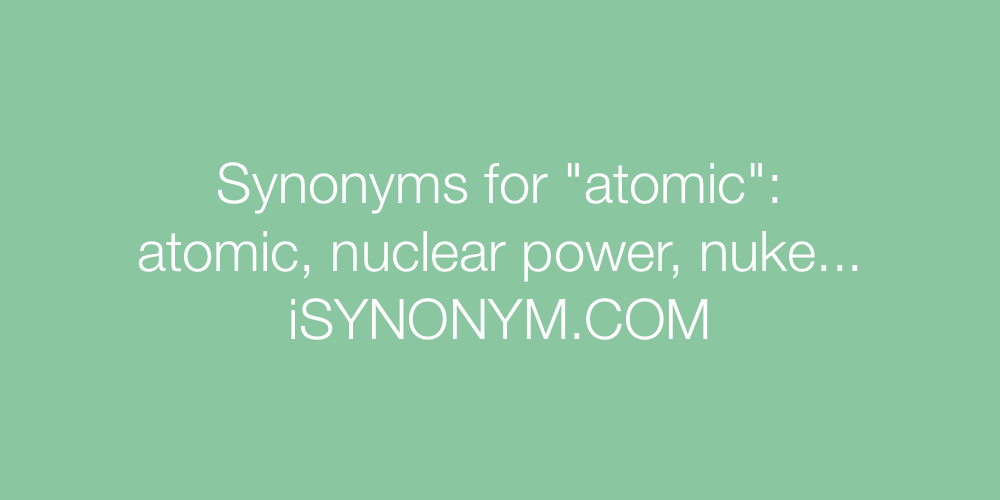 Synonyms atomic
