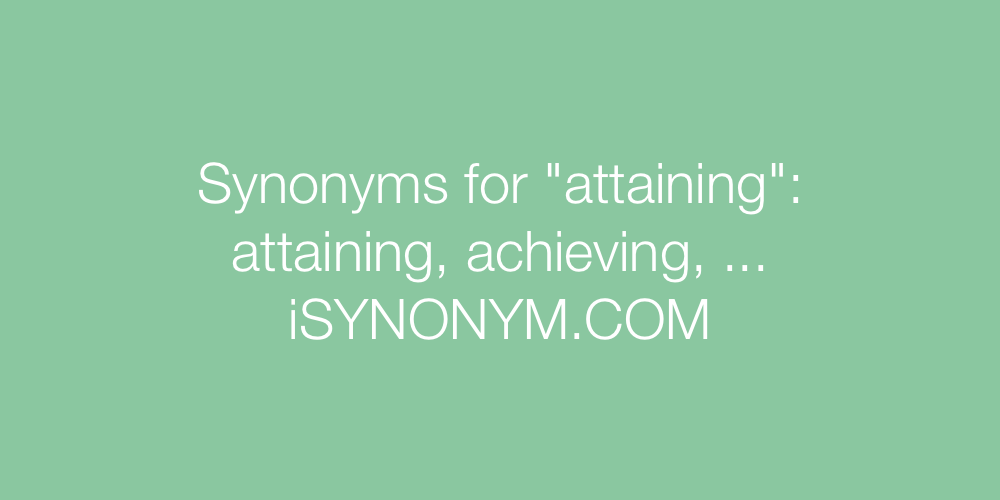 Synonyms attaining