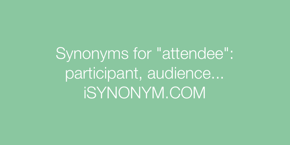 Synonyms attendee