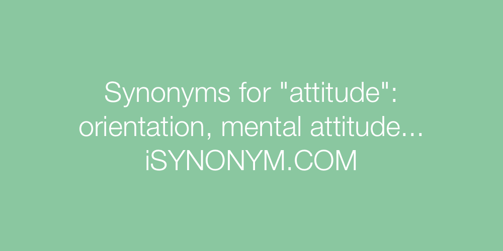 Synonyms attitude