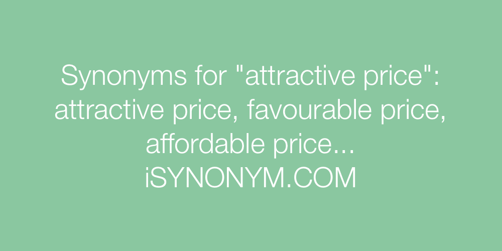 Synonyms attractive price