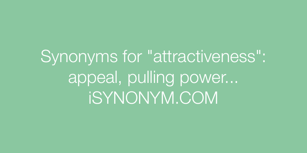 Synonyms attractiveness