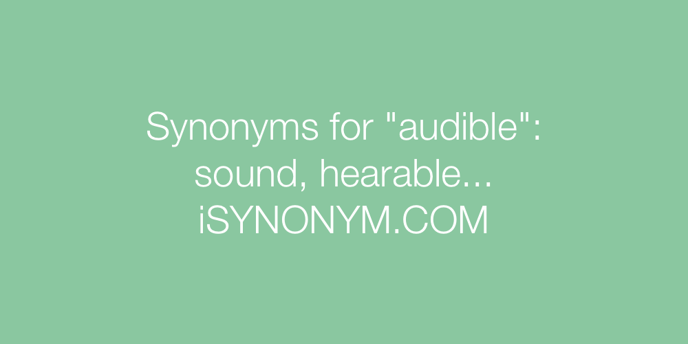Synonyms audible