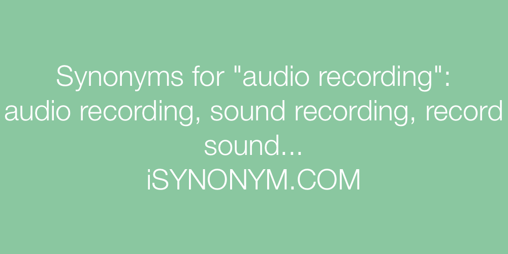 Synonyms audio recording