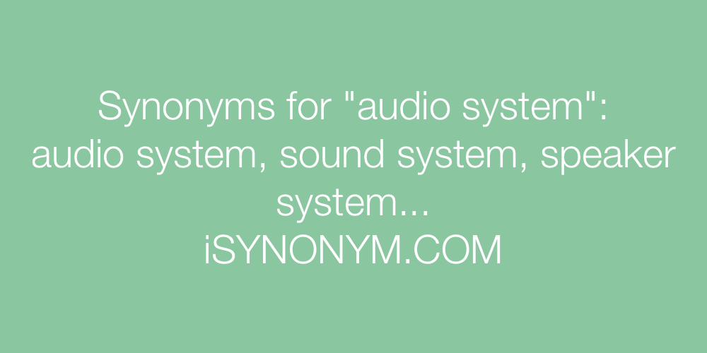 Synonyms audio system