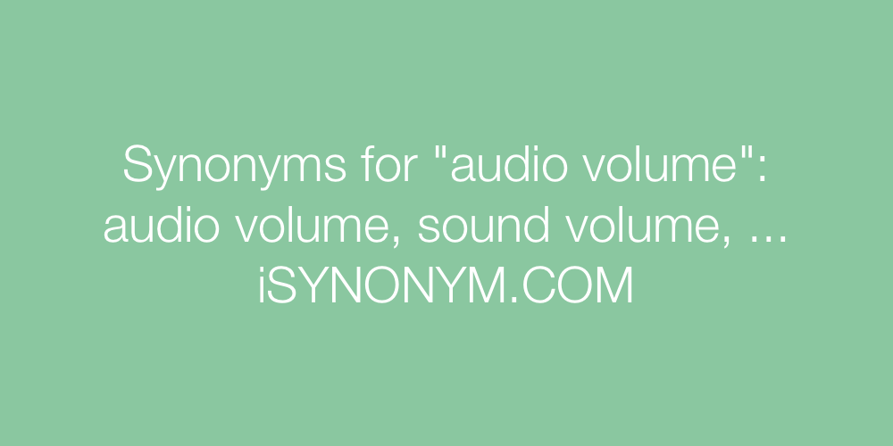 Synonyms audio volume