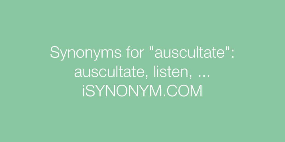 Synonyms auscultate