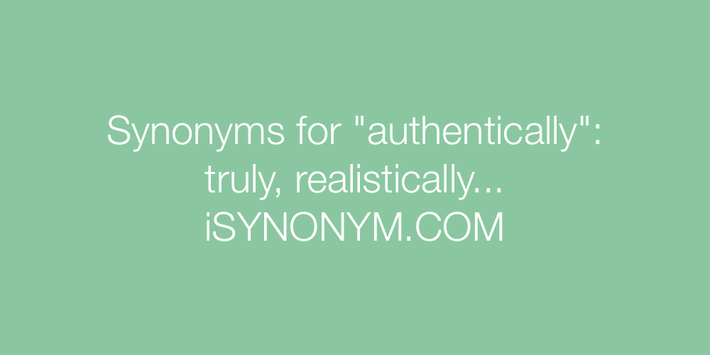 Synonyms authentically