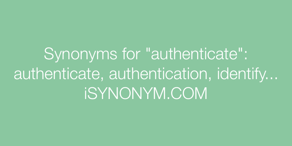 Synonyms authenticate