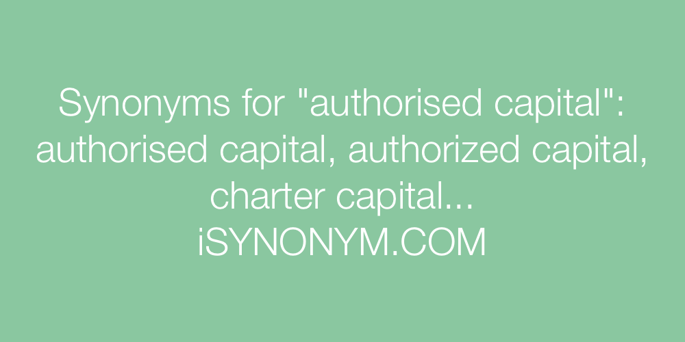 Synonyms authorised capital