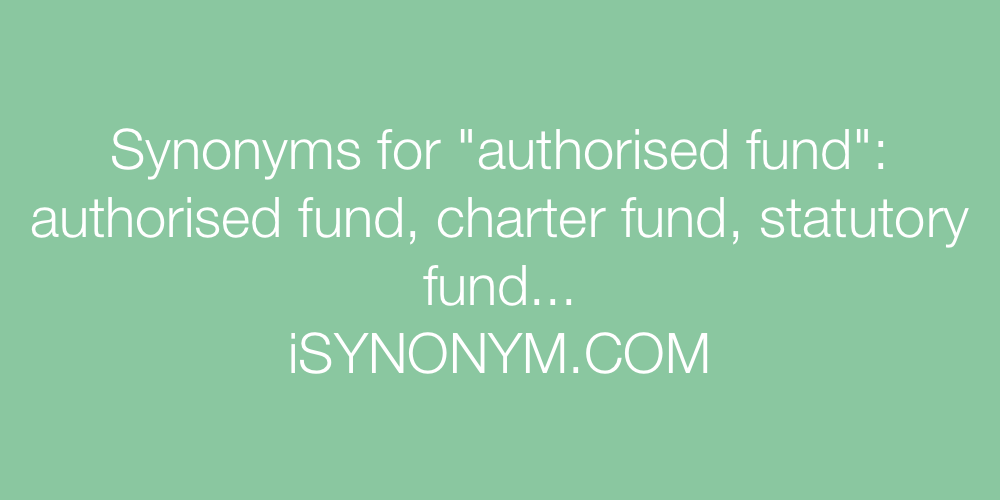 Synonyms authorised fund