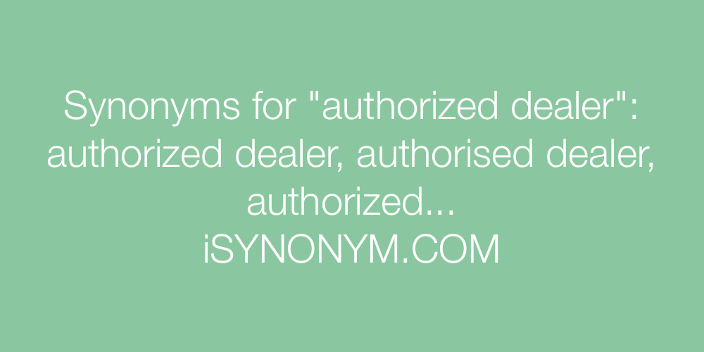 Synonyms authorized dealer