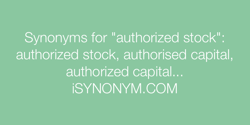 Synonyms authorized stock