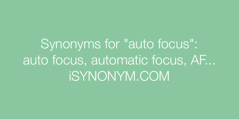 Synonyms auto focus