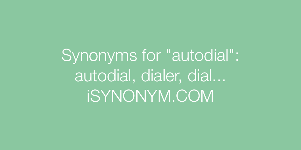 Synonyms autodial