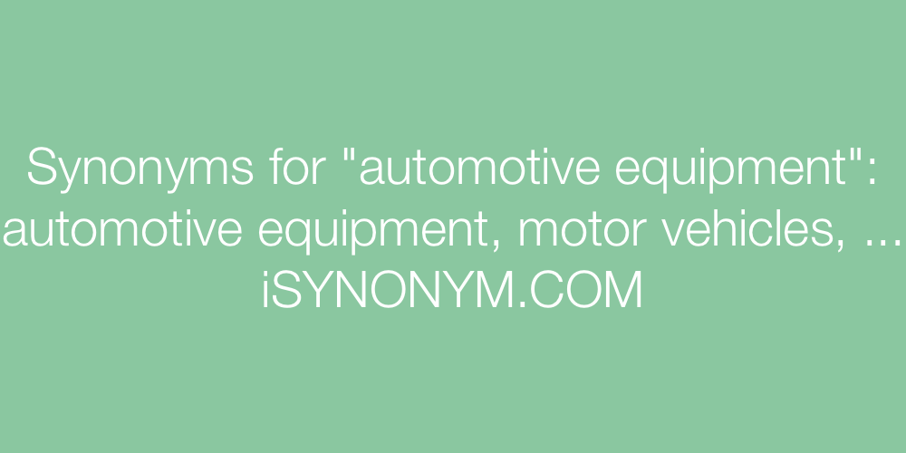 Synonyms automotive equipment