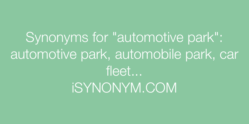 Synonyms automotive park