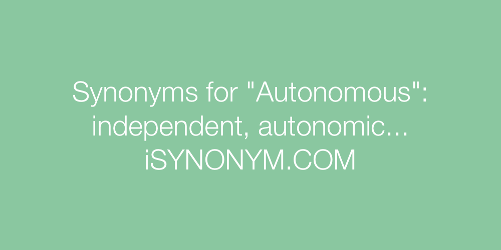 Synonyms Autonomous