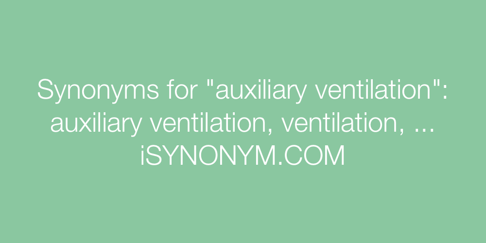 Synonyms auxiliary ventilation