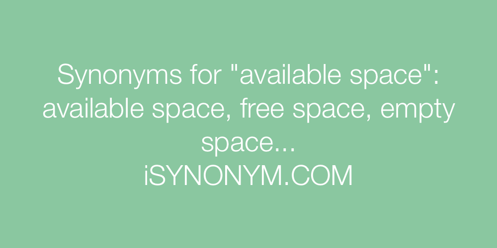Synonyms available space