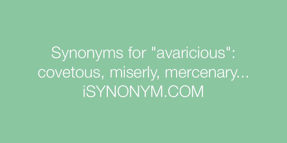 Synonyms avaricious