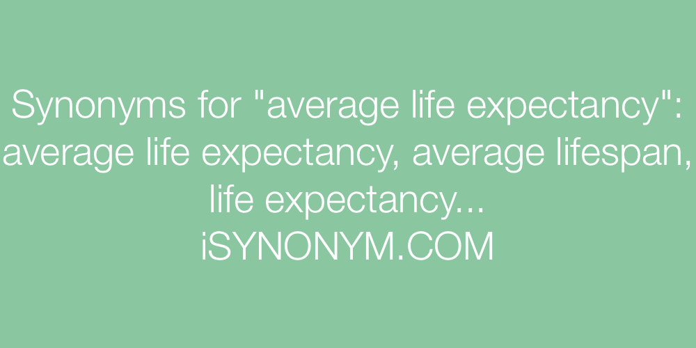 Synonyms average life expectancy