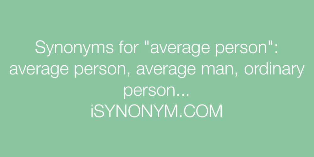 Synonyms average person