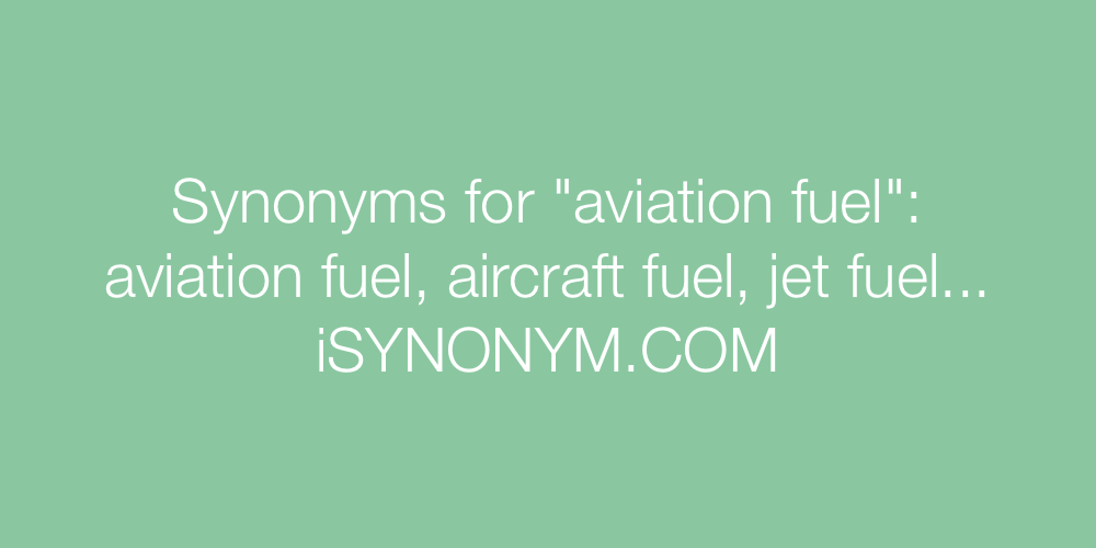 Synonyms aviation fuel