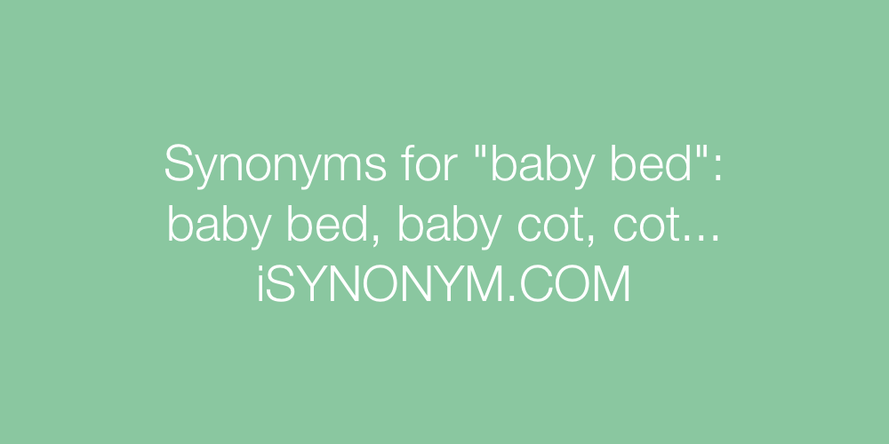 Synonyms baby bed