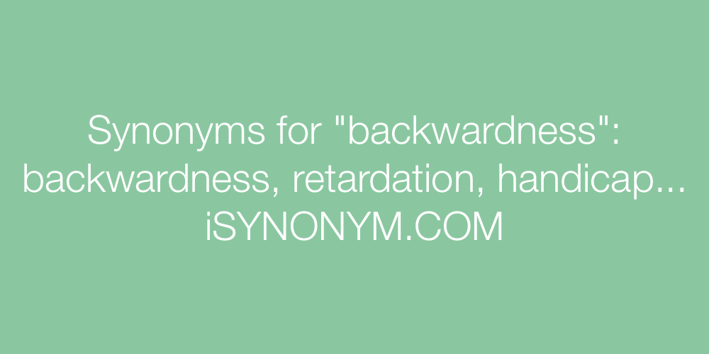 Synonyms backwardness